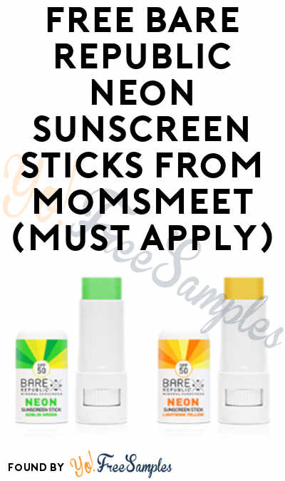 FREE Bare Republic Neon Sunscreen Sticks From MomsMeet (Must Apply)