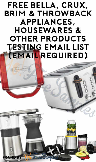 FREE Bella, Crux, Brim & Throwback Appliances, Housewares & Other Products Testing Email List (Email Required)