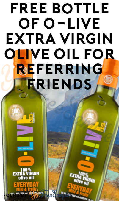 FREE Bottle Of O-Live Extra Virgin Olive Oil For Referring Friends