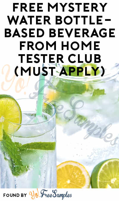 FREE Mystery Water Bottle-Based Beverage From Home Tester Club (Must Apply)