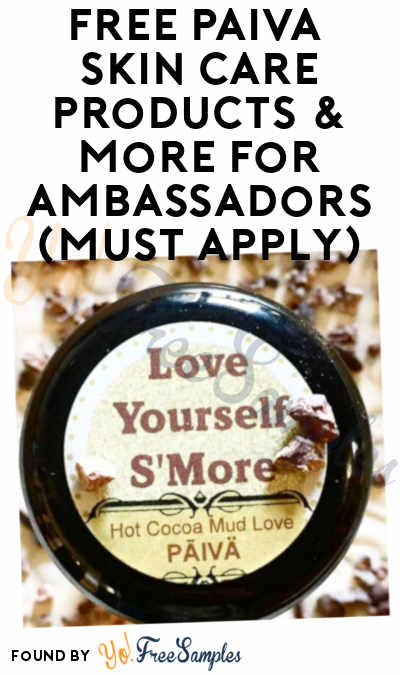 FREE Paiva Skin Care Products & More For Ambassadors (Must Apply)