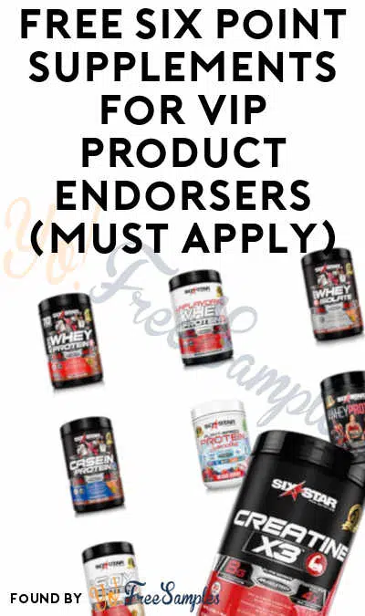 FREE Six Star Supplements For VIP Product Endorsers (Must Apply) [Verified Received By Mail]
