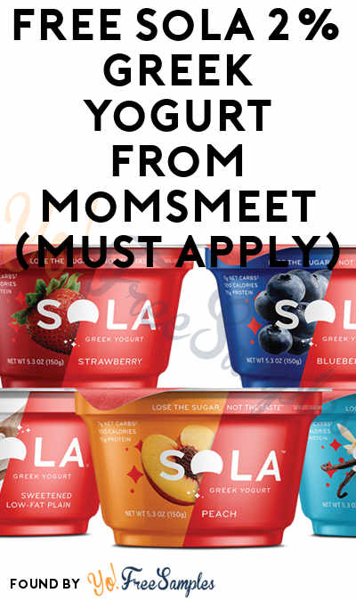 FREE Sola 2% Greek Yogurt From MomsMeet (Must Apply)