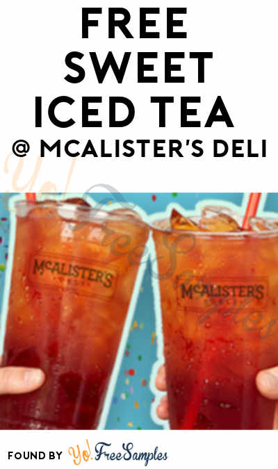 FREE Sweet Iced Tea 32 oz At McAlister’s Deli On 7/21/22