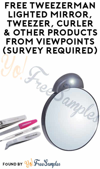FREE Tweezerman Lighted Mirror, Tweezer, Curler & Other Products From ViewPoints (Survey Required)