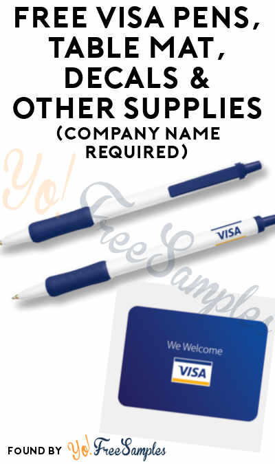 FREE Visa Pens, Table Mat, Decals & Other Supplies (Company Name Required) [Verified Received By Mail]