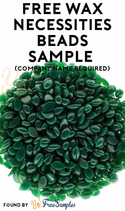 FREE Wax Necessities Beads Sample (Company Name Required)