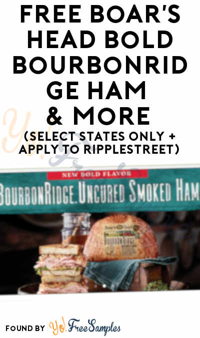 FREE Boar’s Head Bold BourbonRidge Ham & More (Select States Only + Apply To RippleStreet)