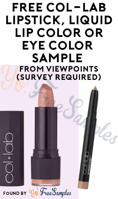 FREE COL-LAB Lipstick, Liquid Lip Color or Eye Color Product Sample From ViewPoints (Survey Required)