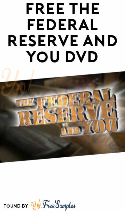 FREE The Federal Reserve and You DVD