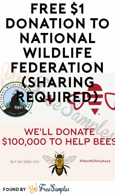 FREE $1 Donation To National Wildlife Federation (Sharing Required)