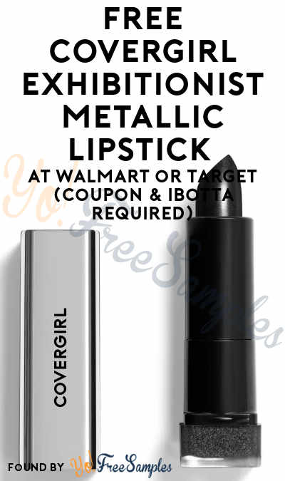 FREE COVERGIRL Exhibitionist Metallic Lipstick At Walmart or Target (Coupon & Ibotta Required)