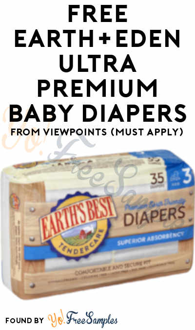FREE Earth+Eden Ultra Premium Baby Diapers From ViewPoints (Must Apply)