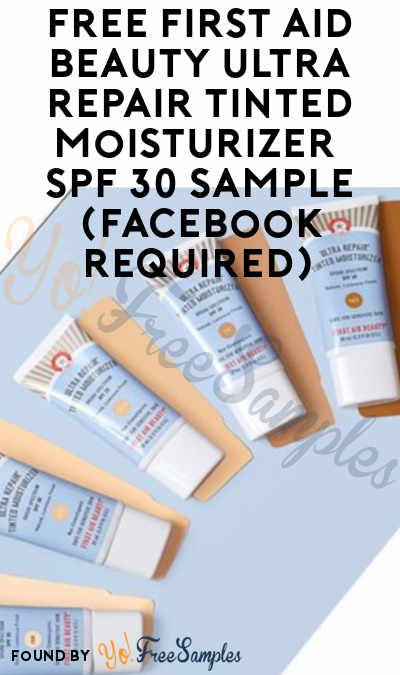 FREE First Aid Beauty Ultra Repair Tinted Moisturizer SPF 30 Sample (Facebook Required)
