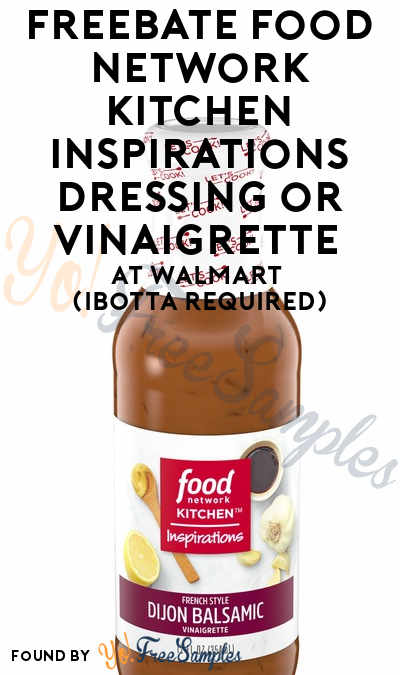 FREEBATE Food Network Kitchen Inspirations Dressing or Vinaigrette At Walmart (Ibotta Required)