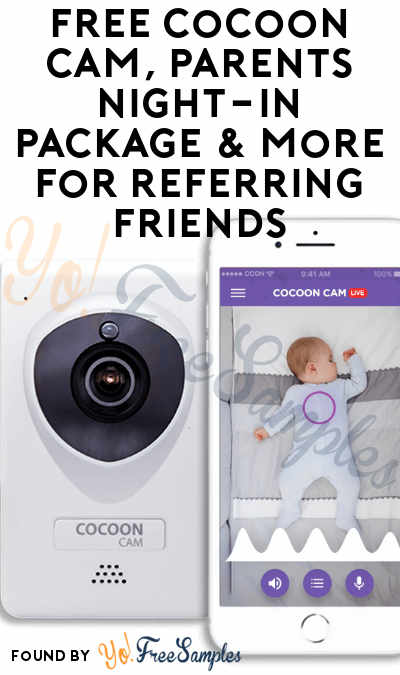 FREE Cocoon Cam, Parents Night-In Package & More For Referring Friends