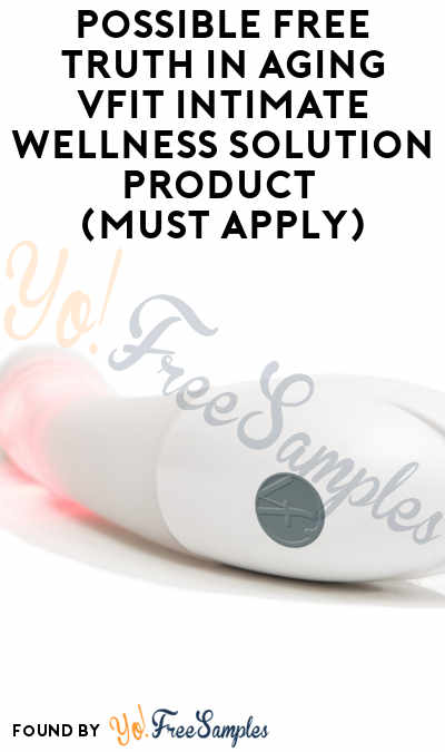 Check Emails For New Offer: Possible FREE Truth In Aging vFit Intimate Wellness Solution Product (Must Apply)