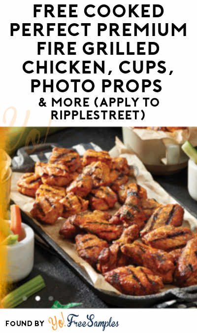 FREE Cooked Perfect Premium Fire Grilled Chicken, Cups, Photo Props & More (Apply To RippleStreet)