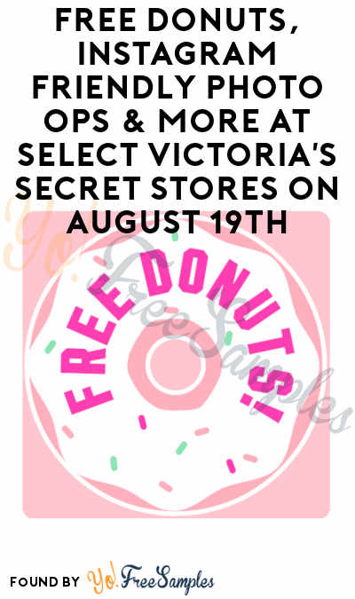 FREE Donuts, Instagram Friendly Photo Ops & More At Select Victoria’s Secret Stores On August 19th