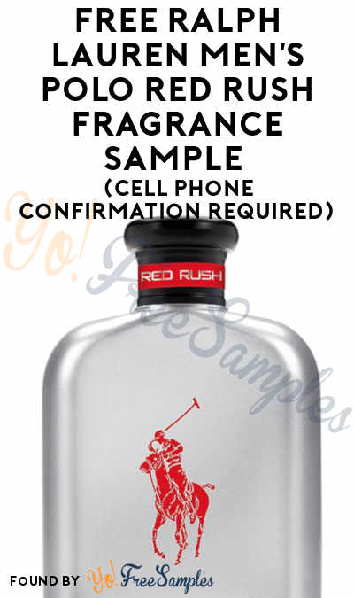 Back! FREE Ralph Lauren Men’s Polo Red Rush Fragrance Sample (Cell Phone Confirmation Required)
