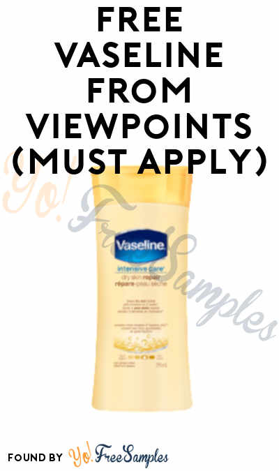 FREE Vaseline From ViewPoints (Must Apply)