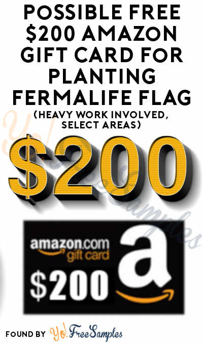 Possible FREE $200 Amazon Gift Card For Planting Fermalife Flag (Heavy Work Involved, Select Areas)
