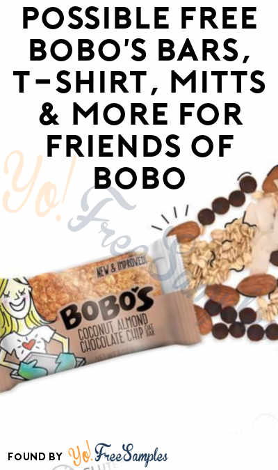 Possible FREE Bobo’s Bars, T-Shirt, Mitts & More For Friends of Bobo (Must Apply)
