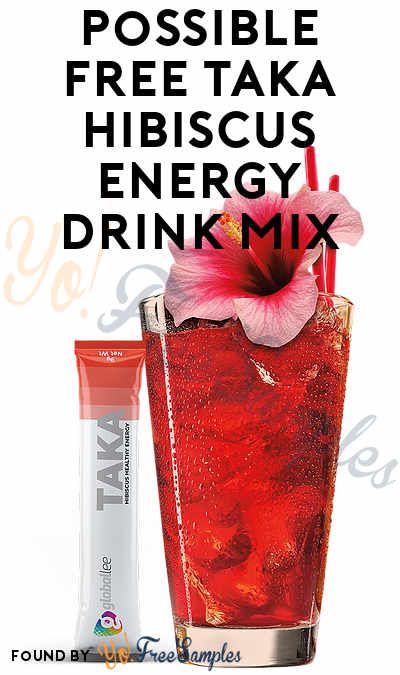 Possible FREE Taka Hibiscus Energy Drink Mix Sample