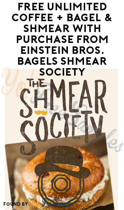 FREE Unlimited Coffee + Bagel & Shmear With Purchase From Einstein Bros. Bagels Shmear Society