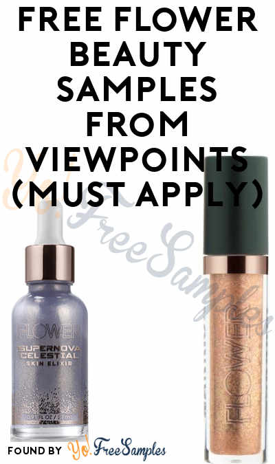 FREE Flower Beauty Glitter Shadow, Skin Elixir or Blush Bomb From ViewPoints (Must Apply)