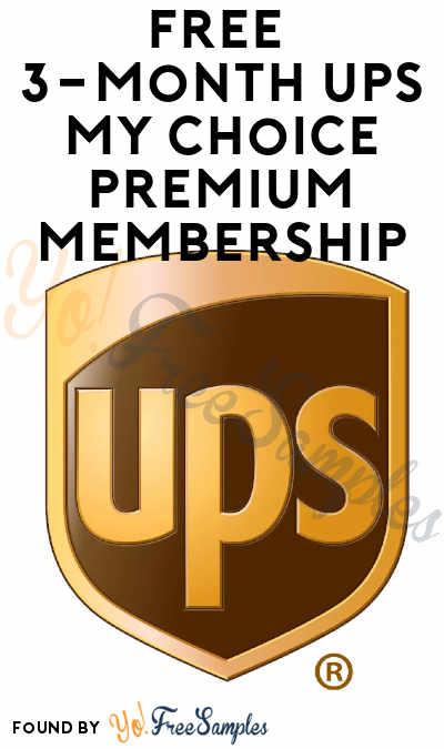 FREE 3-Month UPS My Choice Premium Membership