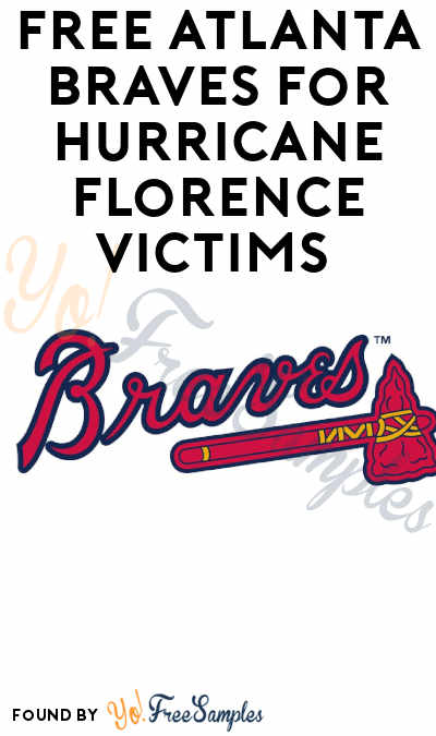 FREE Atlanta Braves For Hurricane Florence Victims