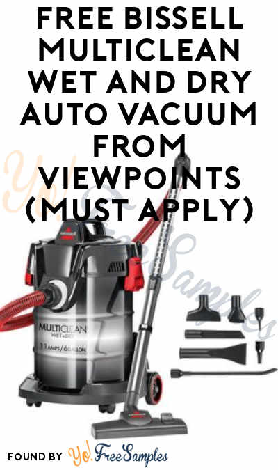 FREE Bissell MultiClean Wet and Dry Auto Vacuum From ViewPoints (Must Apply)