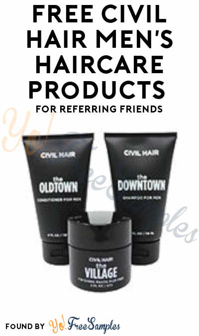 FREE Civil Hair Men’s Haircare Products For Referring Friends