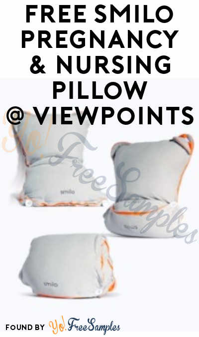 FREE Smilo Pregnancy & Nursing Pillow From ViewPoints (Survey Required)