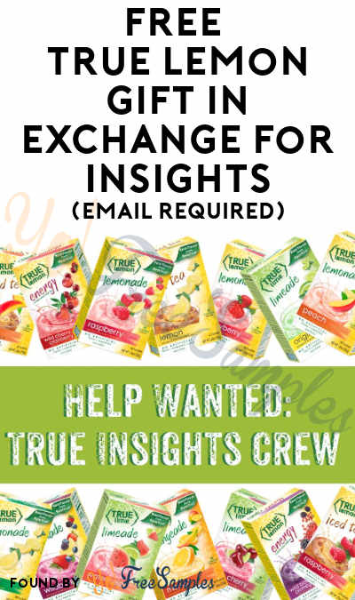 Possible FREE True Lemon Appreciation Gift In Exchange For Insights (Email + Participation Required)