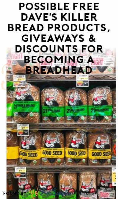 Possible FREE Dave’s Killer Bread Products, Giveaways & Discounts For Becoming A BreadHead (Email Confirmation Required)