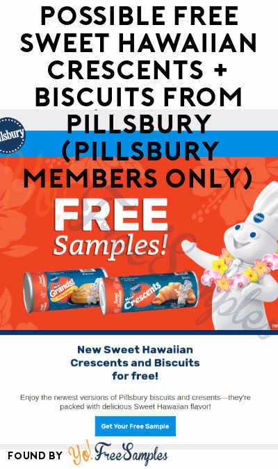 Possible FREE Sweet Hawaiian Crescents + Biscuits From Pillsbury (Pillsbury Members Only)