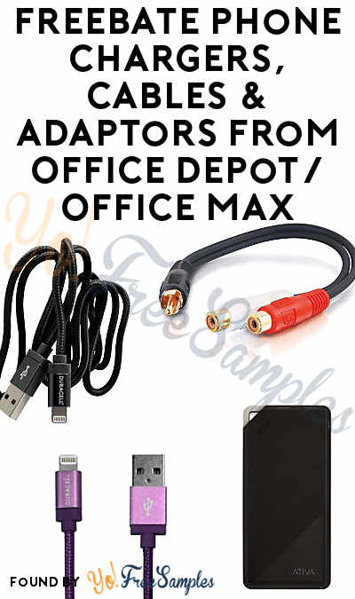 FREEBATE Phone Chargers, Cables & Adaptors From Office Depot/Office Max