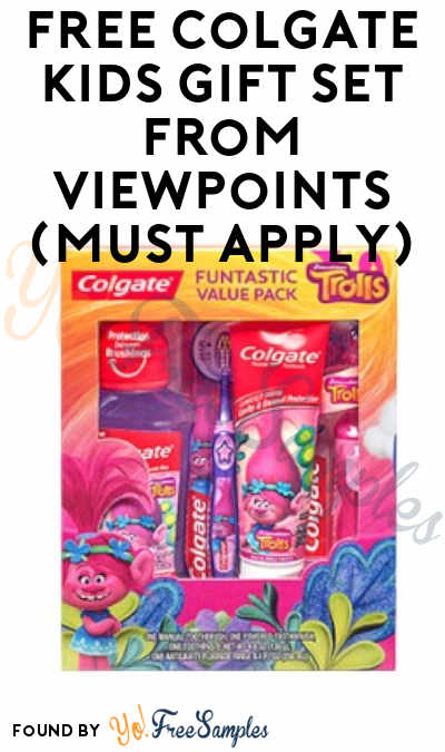 FREE Colgate Kids Gift Set From ViewPoints (Must Apply)