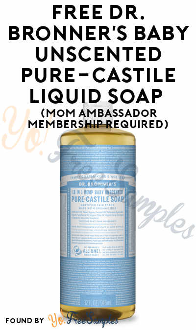 FREE Dr. Bronner’s Baby Unscented Pure-Castile Liquid Soap (Mom Ambassador Membership Required)