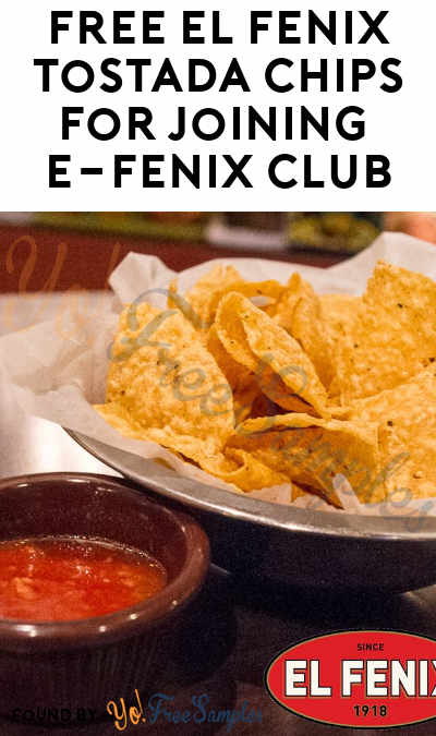 FREE El Fenix Tostada Chips For Joining E-Fenix Club