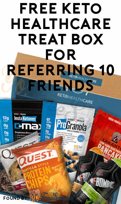 FREE Keto Healthcare Treat Box For Referring 10 Friends