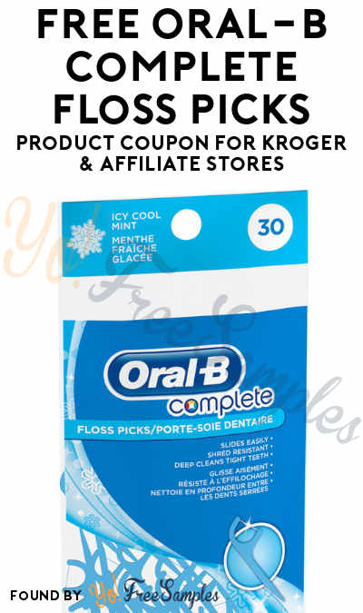 FREE Oral-B Complete Floss Picks Product Coupon For Kroger & Affiliate Stores
