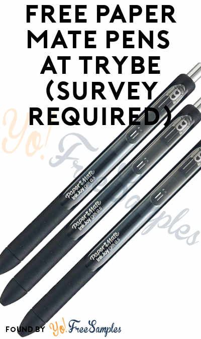 FREE Paper Mate Pens At Trybe (Survey Required)