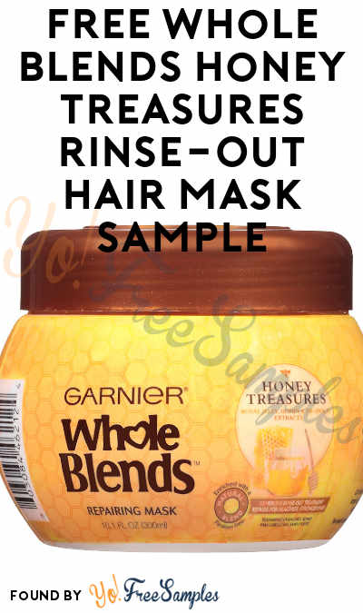 FREE Garnier Whole Blends Honey Treasures Rinse-Out Hair Mask Sample [Verified Received By Mail]