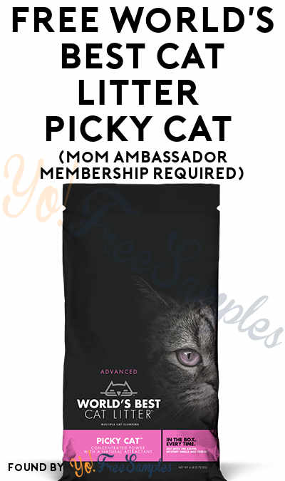FREE World’s Best Cat Litter Picky Cat (Mom Ambassador Membership Required)
