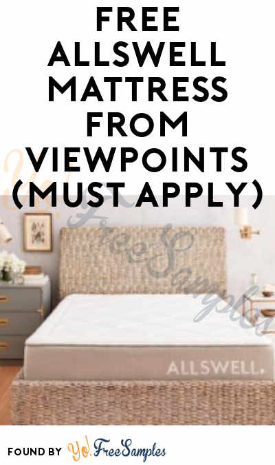 FREE Allswell Mattress From ViewPoints (Must Apply)
