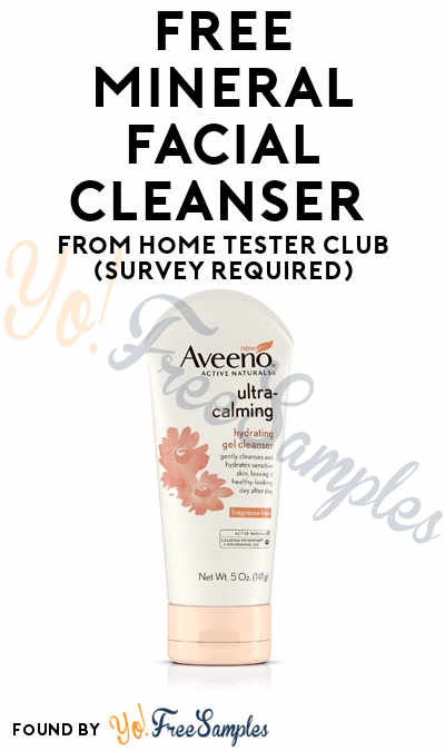 FREE Aveeno Mineral Facial Cleanser From Home Tester Club (Survey Required)