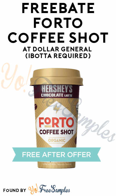 FREEBATE Forto Coffee Shot At Dollar General (Ibotta Required)